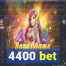 4400 bet